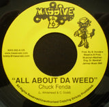 Chuck Fenda* : All About Da Weed (7")