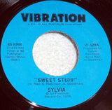Sylvia* : Sweet Stuff / Had Any Lately (7")