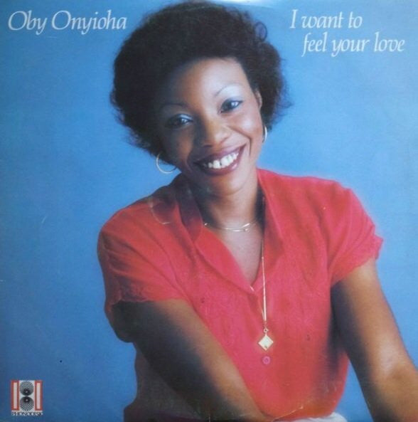 Oby Onyioha : I Want To Feel Your Love (LP, Album)