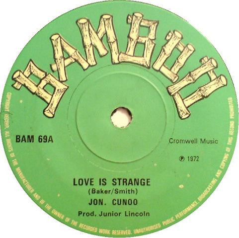 Jon. Cunoo* : Love Is Strange / When We Were Children (7")