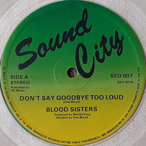 Blood Sisters : Don't Say Goodbye Too Loud / Let Me Love You (12", Cle)