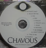Chavous* : Life Without Limit (CD, Album)