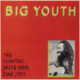 Big Youth : The Chanting Dread Inna Fine Style (LP, Comp, RE)