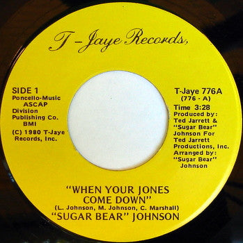 Sugar Bear Johnson : When Your Jones Come Down (7", Single)
