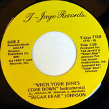 Sugar Bear Johnson : When Your Jones Come Down (7", Single)