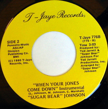 Sugar Bear Johnson : When Your Jones Come Down (7", Single)