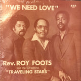 Rev. Roy Foots And The Sensational Traveling Stars : We Need Love (LP, Album)