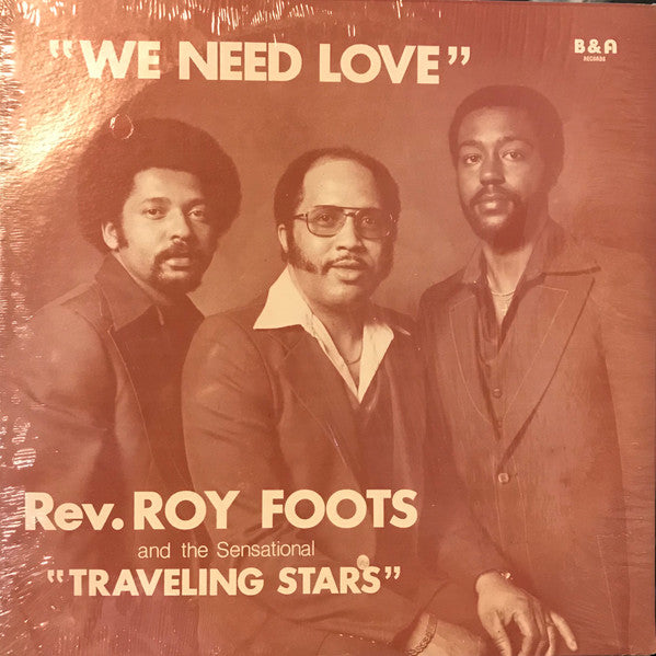 Rev. Roy Foots And The Sensational Traveling Stars : We Need Love (LP, Album)