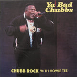 Chubb Rock With Howie Tee : Ya Bad Chubbs (12", Single)