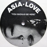 Asia Love : You Should Be Here (12")