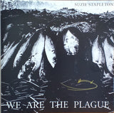 Suzie Stapleton : We Are The Plague (LP, Album, Ltd)