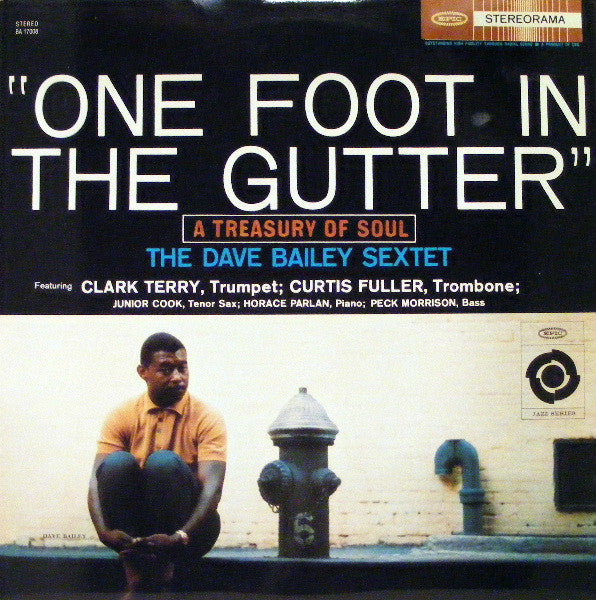 The Dave Bailey Sextet : One Foot In The Gutter: A Treasury Of Soul (LP, Album, RE, RM)