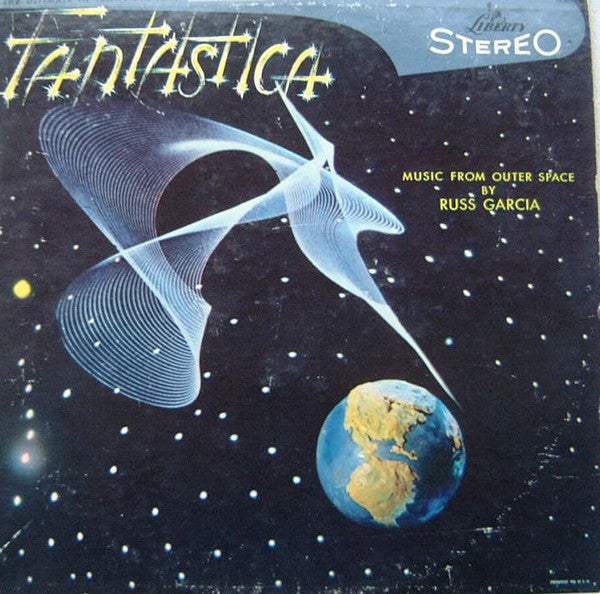 Russ Garcia & His Orchestra* : Fantastica - Music From Outer Space (LP, Album, RE)