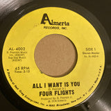 Four Flights : All I Want Is You (7")