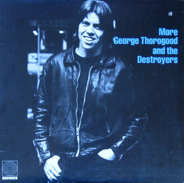 George Thorogood & The Destroyers : More George Thorogood And The Destroyers (LP, Album, Club, Ter)