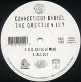 Connecticut Kartel : The Question Is? (12")