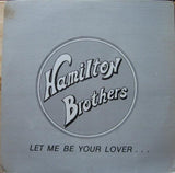 Hamilton Brothers : Let Me Be Your Lover (LP, Album)