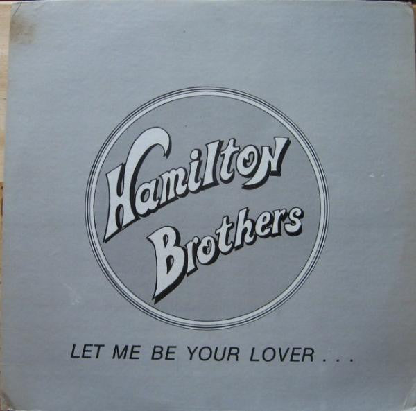 Hamilton Brothers : Let Me Be Your Lover (LP, Album)