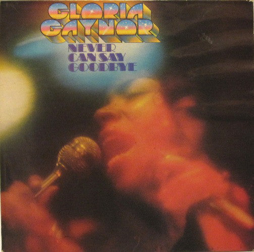 Gloria Gaynor : Never Can Say Goodbye (LP, Album, P/Mixed)