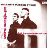 Moz-Art & Master Freez : Let The Music Move Me (Remix) (12")