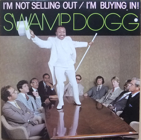 Swamp Dogg : I'm Not Selling Out / I'm Buying In! (LP, Album)