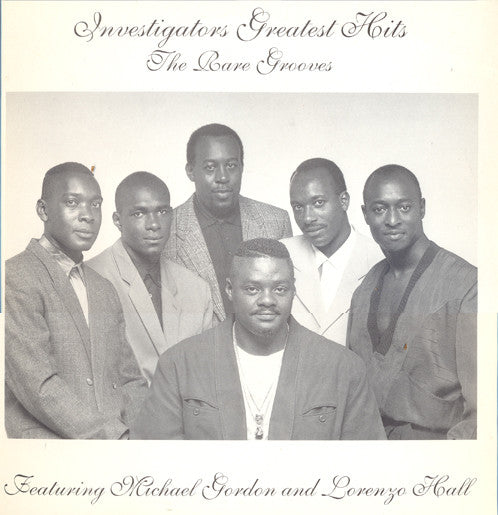 The Investigators (2) Featuring Michael Gordon (4) And Lorenzo Hall : Investigators Greatest Hits - The Rare Grooves (LP, Album)