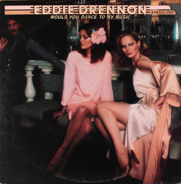 Eddie Drennon & The B.B.S. Unlimited : Would You Dance To My Music (LP, Album, Promo)