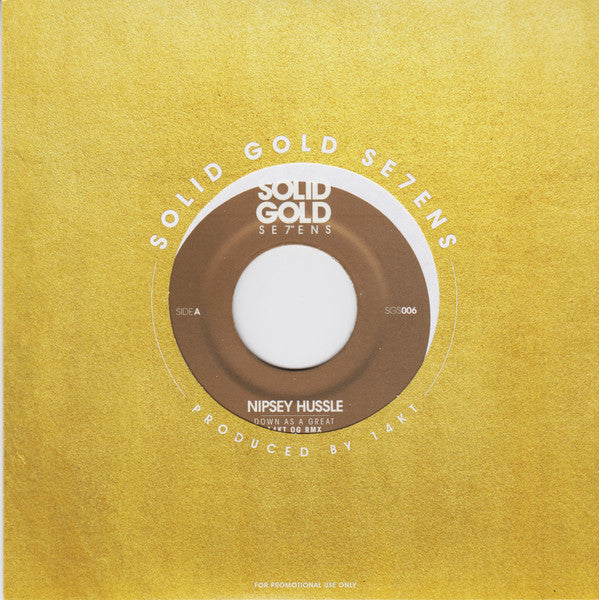 Nipsey Hussle : Down As A Great [14KT OG Rmx] (7", Ltd, Gol)