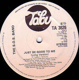 The S.O.S. Band : Just Be Good To Me (12")