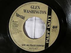 Glen Washington / Ruff Cutt Band, Kenton "Fish" Brown Featuring Dean Fraser, Matic Horns : Give Jah Praise Everyday / Maroons Riddim Dub (7")