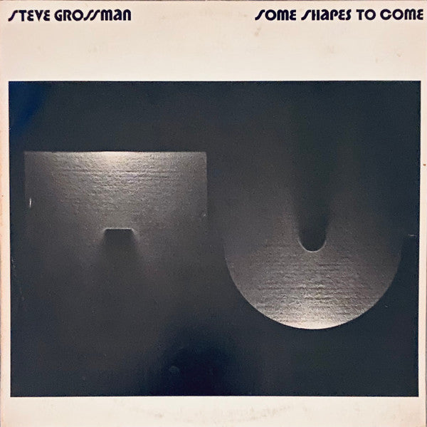 Steve Grossman : Some Shapes To Come (LP, Album)