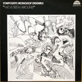 Composer's Workshop Ensemble : We've Been Around (LP, Album)