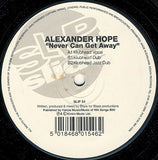 Alexander Hope : Never Can Get Away (12")