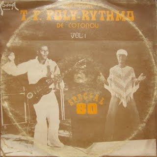 Orchestre T. P. Poly-Rythmo De Cotonou* : Orchestre T. P. Poly-Rythmo De Cotonou Vol. 1 Special 80 (LP, Album)