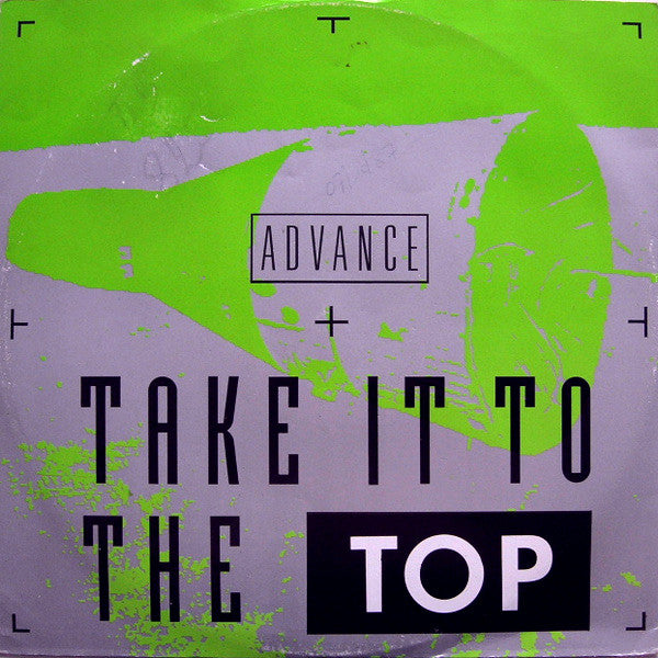 Advance : Take It To The Top (12")