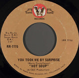 Hot Soup : You Took Me By Surprise / Gettin' In My Way Again (7", Styrene, Pit)