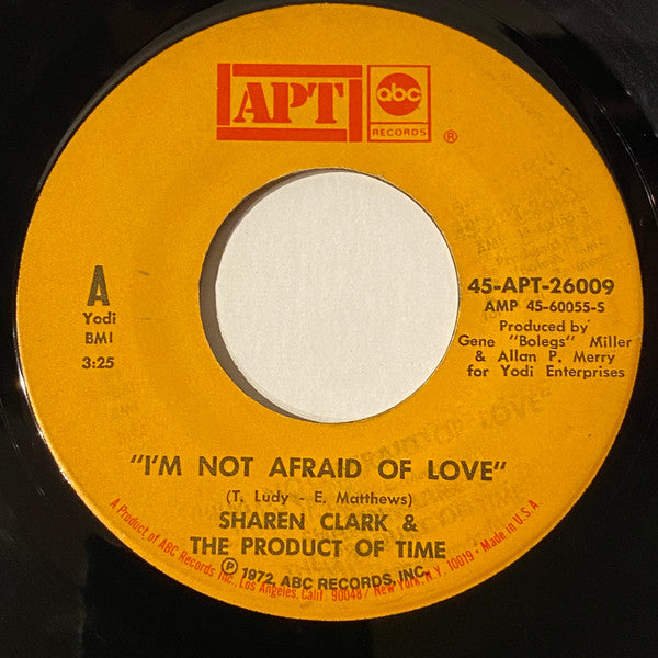 Sharen Clark & The Product Of Time : I'm Not Afraid Of Love / Mama Didn't Lie (Sho Come True) (7", Single)