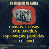 Os Originais Do Samba : Cravos E Rosas / Bate Barriga / Esperanças Perdidas / Se Eu Jurei (7", EP)