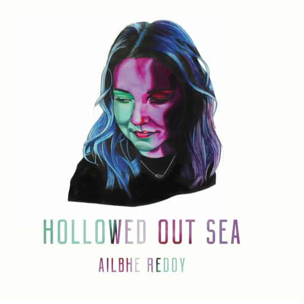 Ailbhe Reddy : Hollowed Out Sea (12", EP, Col)