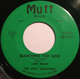 Jake Wade & The Soul Searchers : Searching For Soul (7", Single)