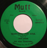 Jake Wade & The Soul Searchers : Searching For Soul (7", Single)