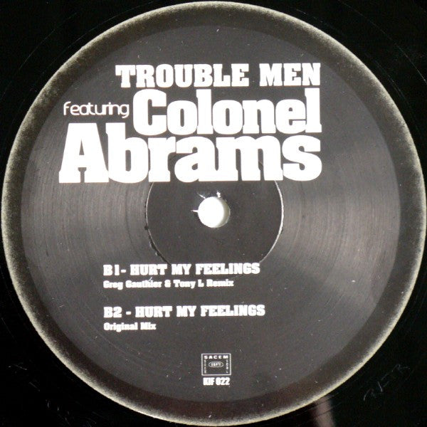 Trouble Men Featuring Colonel Abrams : Hurt My Feelings (12")