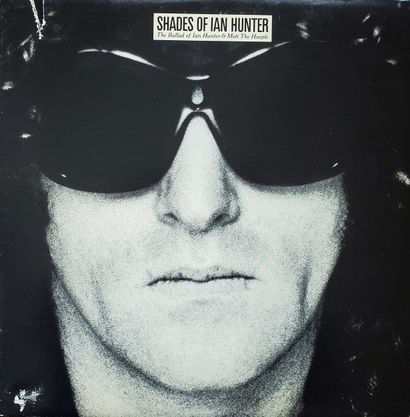 Ian Hunter : Shades Of Ian Hunter - The Ballad Of Ian Hunter & Mott The Hoople (2xLP, Comp, San)