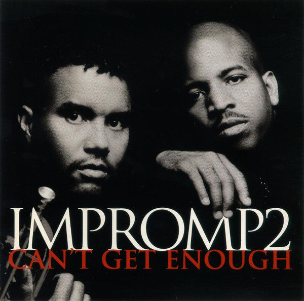 Impromp2 : Can't Get Enough (CD, Album)