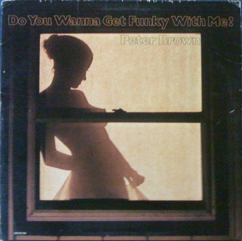 Peter Brown (2) : Do Ya Wanna Get Funky With Me? (LP, Album, Promo)