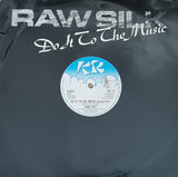 Raw Silk : Do It To The Music (12")