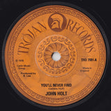 John Holt : You'll Never Find / Mr. Bojangles (7", Single, Sol)