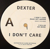 Dexter : I Don't Care (12", Gen)