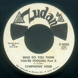 Symphonic Four : Who Do You Think You're Fooling (7")