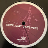 Oska Featuring Paul Vibe : Skinny (12")
